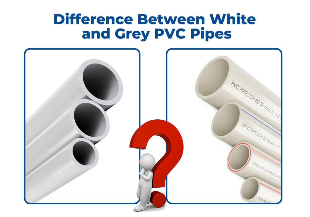Difference Between White and Grey PVC Pipes