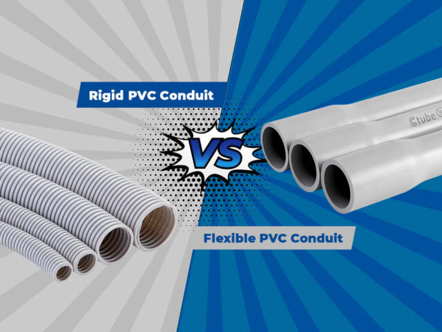 Rigid PVC Conduit Vs. Flexible PVC Conduit : A Complete Comparison Guide