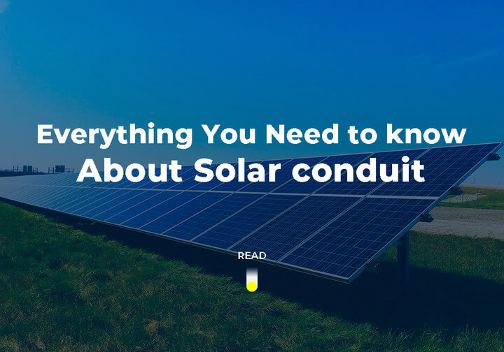 Everything You Need to know About Solar conduit