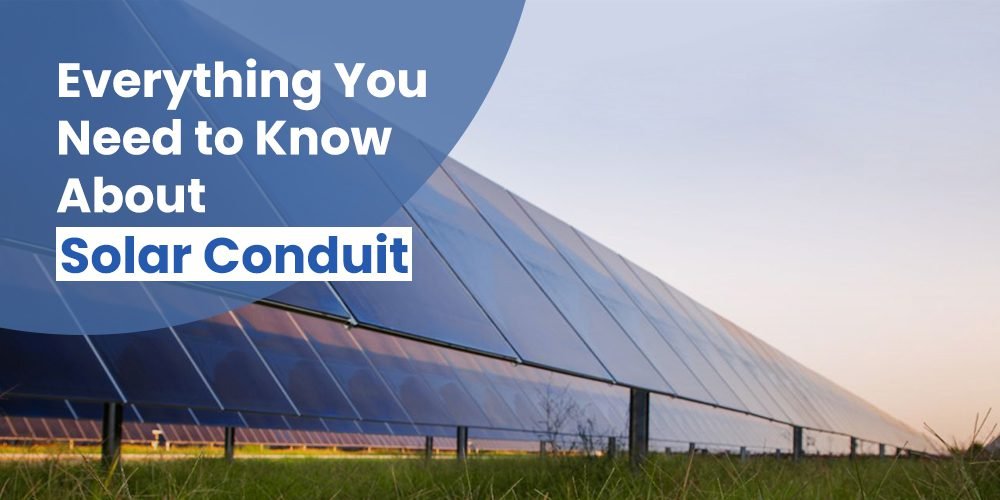 Everything You Need to Know About Solar Conduit