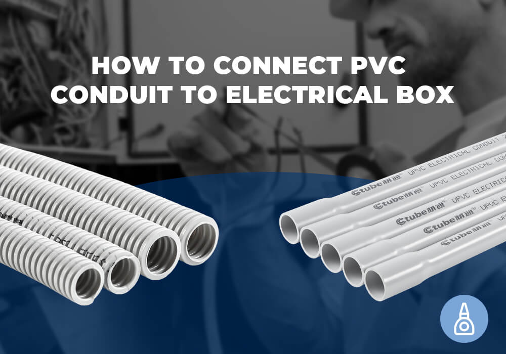 How to Connect PVC Conduit to Electrical Box