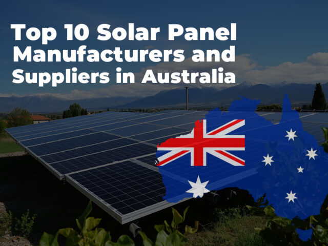 Los 10 principales fabricantes y proveedores de paneles solares en Australia