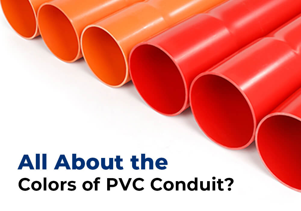All about the colors of PVC Conduit