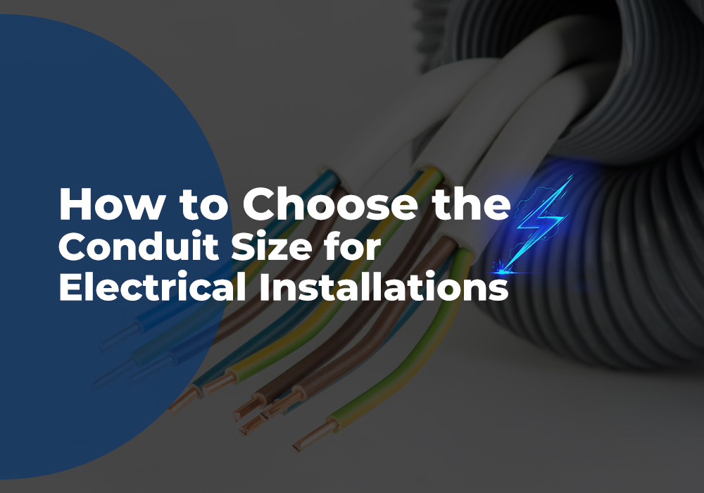 How to Choose the Conduit Size for Electrical Installations A Comprehensive Guide