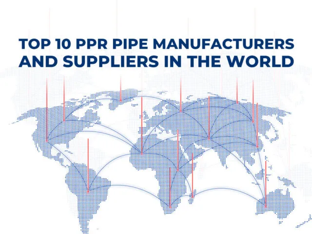 Top 10 PPR Pipe Manufacturers and Suppliers in the World