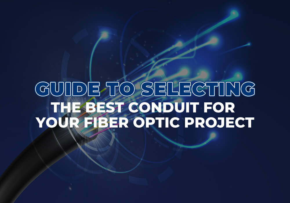 Guia para selecionar o melhor conduíte para seu projeto de fibra óptica