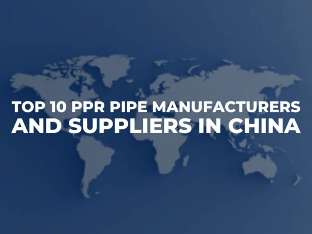 Los 10 principales fabricantes y proveedores de tuberías PPR en China